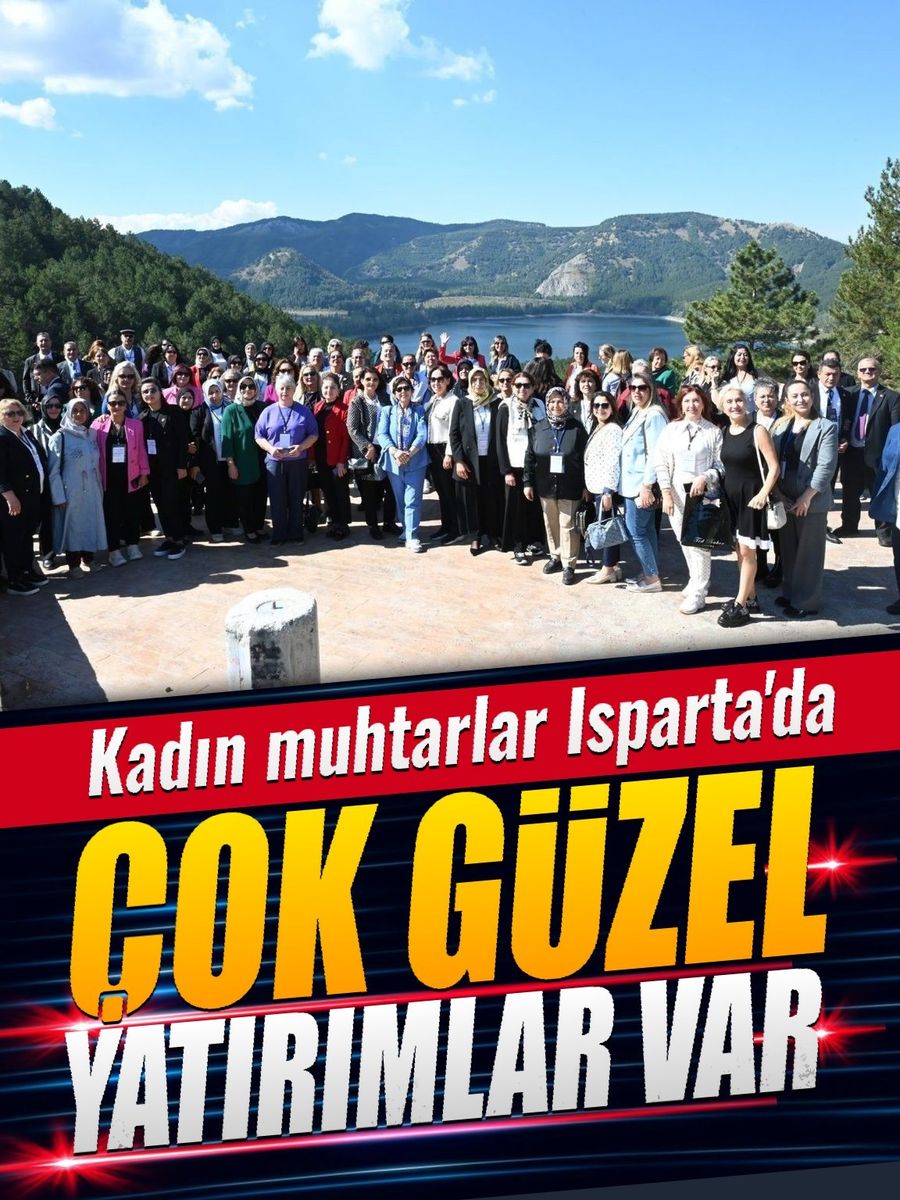 Kadın muhtarlar Isparta’ya hayran kaldı
