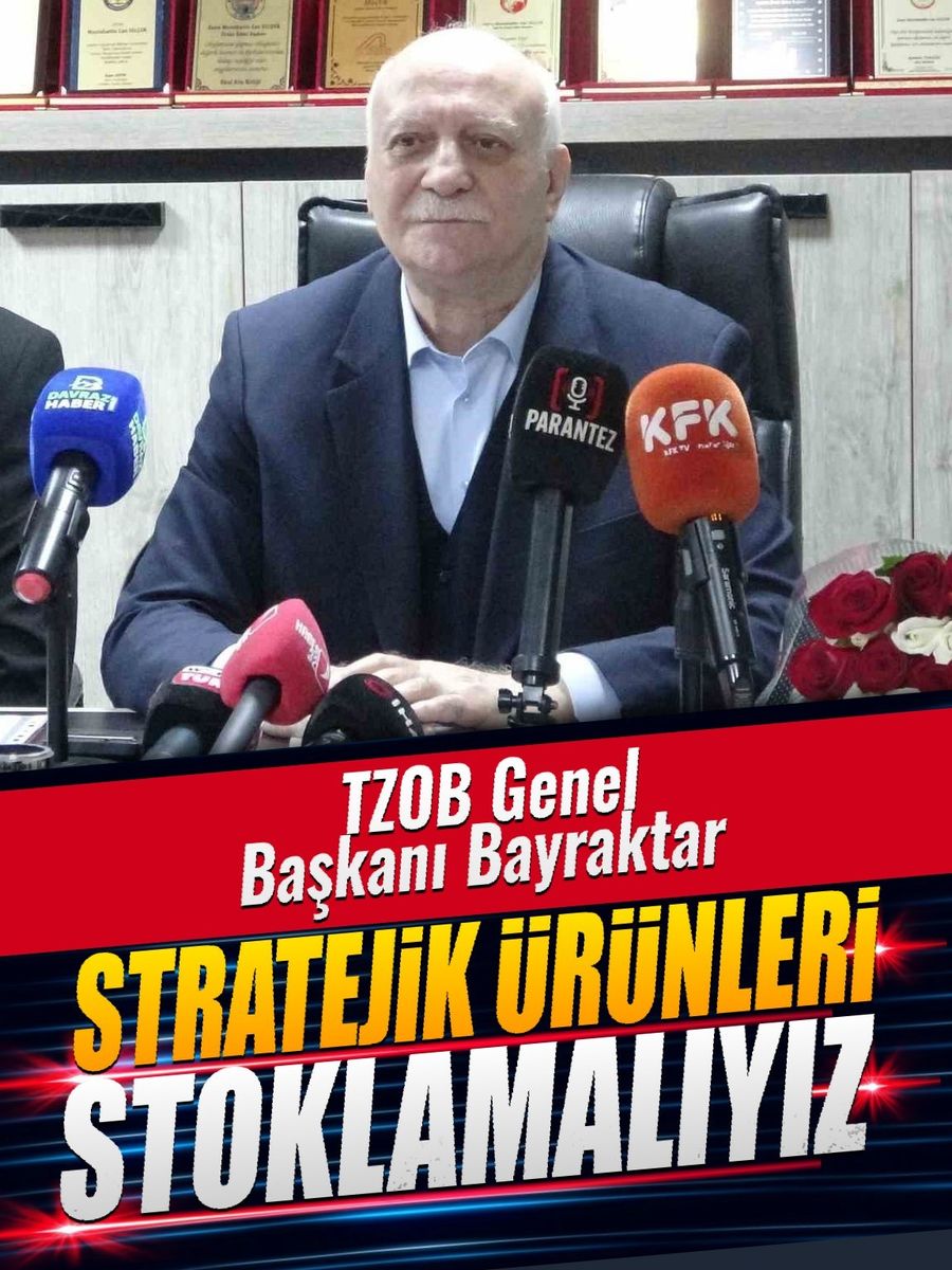 TZOB Genel Başkanı Bayraktar: "Belli stratejik ürünleri stoklamak zorundayız"